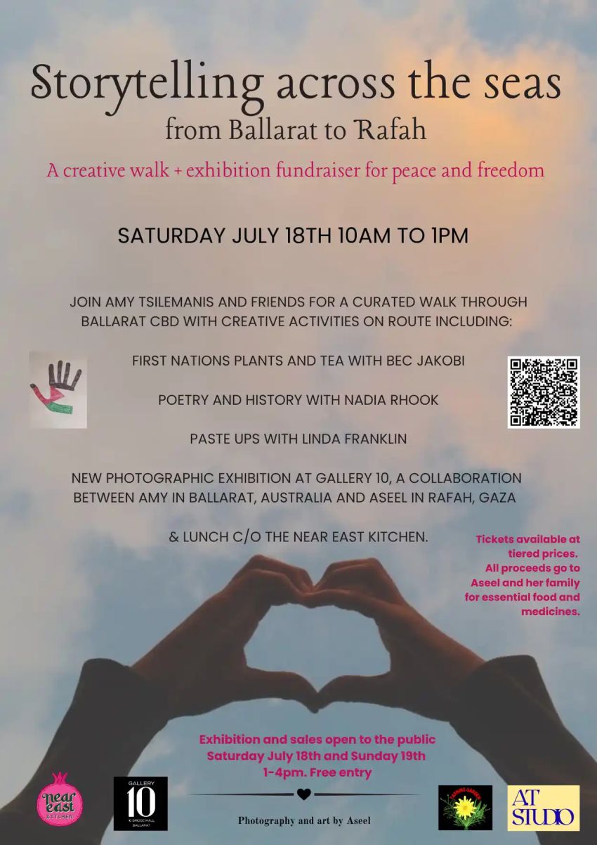 Artwork and poster for event "Storytelling across the seas; From Ballarat, Australia to Rafah, Gaza: Creative Walk & Exhibition Fundraiser" 10am-1pm 18/07/2026 Yarning Garden, Barkly Square, Ballarat VIC 3350