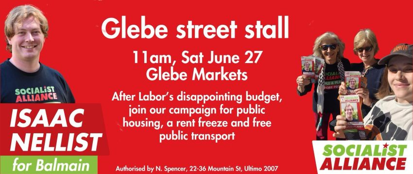 Artwork and image for event "Socialist Alliance Glebe St campaign stall" 11am 27/06/2026 Glebe Markets, Derby Place, Glebe Point Rd, Glebe NSW 2037