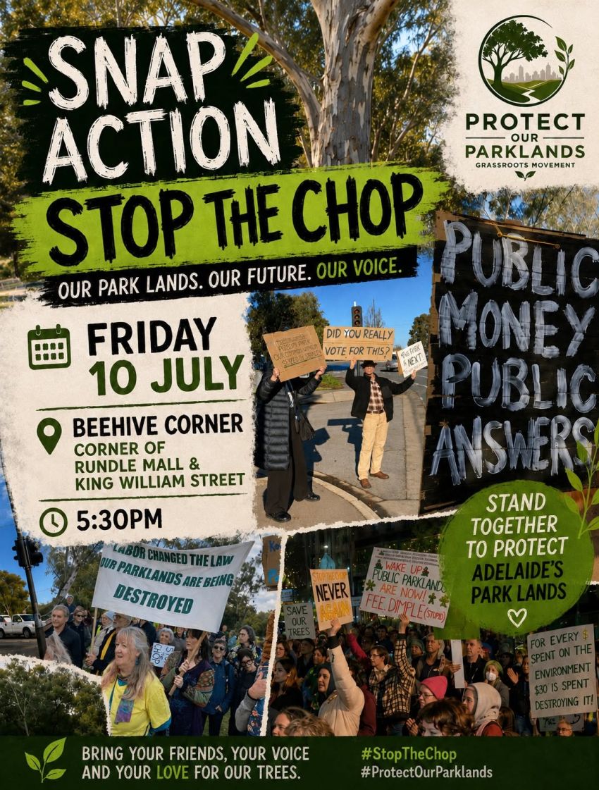 Artwork and poster for event "Snap action: Stand together to protect our Park Lands" 5:30pm 10/07/2026 Beehive Corner, King William St & Rundle Mall, Tarntanya SA 5000