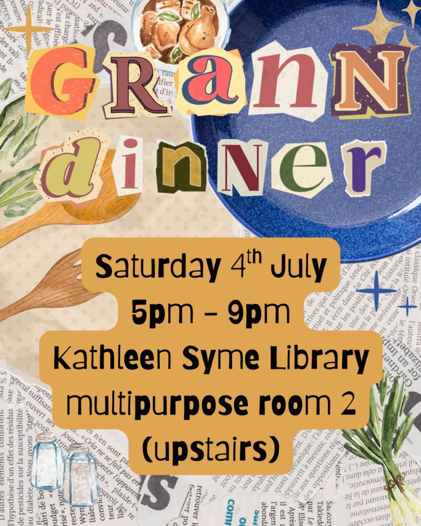 Artwork and poster for event "GRANN Dinner" 5pm-9pm 04/07/2026 Kathleen Syme Library Multipurpose Room 2, 251 Faraday St, Carlton VIC 3053