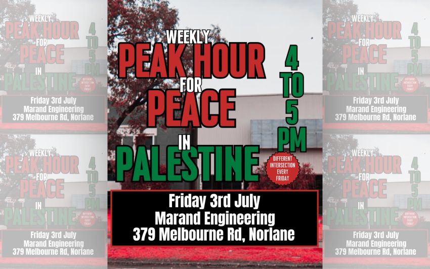 Artwork and image for event "Peak Hour for Peace in Palestine" 4pm-5pm 03/07/2026 Marand Engineering, 379 Melbourne Rd, Norlane VIC 3214
