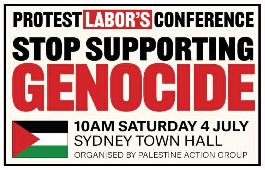 Artwork and image for event "Protest Labor’s conference: Stop supporting genocide!" 10am 04/07/2026 Sydney Town Hall, 483 George St, Sydney NSW 2000