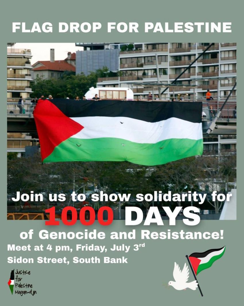 Artwork and poster for event "1000 Days: Flag Drop for Palestine" 4pm 03/07/2026 Sidon St, South Brisbane QLD 4101