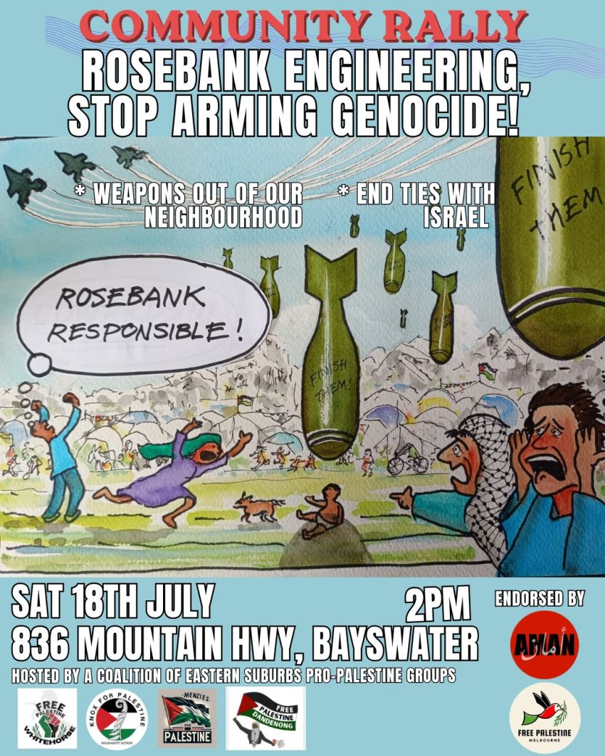 Artwork and poster for event "Community rally – Rosebank Engineering: Stop Arming Genocide!" Rosebank Engineering, 836 Mountain Hwy, Bayswater VIC 3153