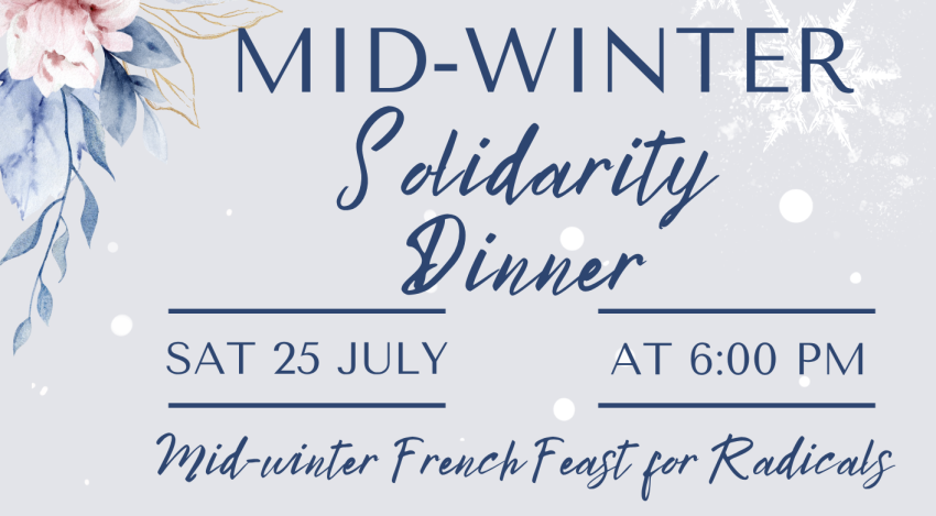 Artwork and image for event "Mid Winter Solidarity Dinner" 6pm-10pm 25/07/2026 Geelong Trades Hall, 127 Myers St, Geelong VIC 3220