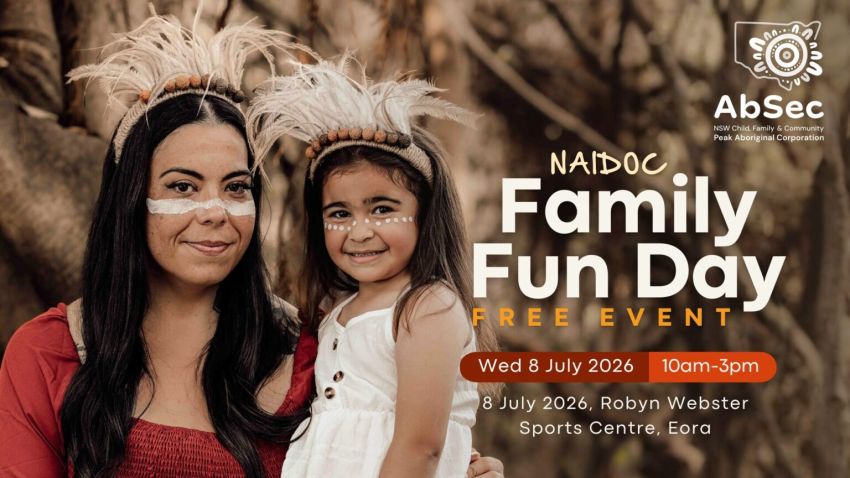 Artwork and image for event "AbSec's 2026 NAIDOC family fun day" 10am-3pm 08/07/2026 Robyn Webster Sports Centre, Holbeach Ave, Tempe NSW 2044