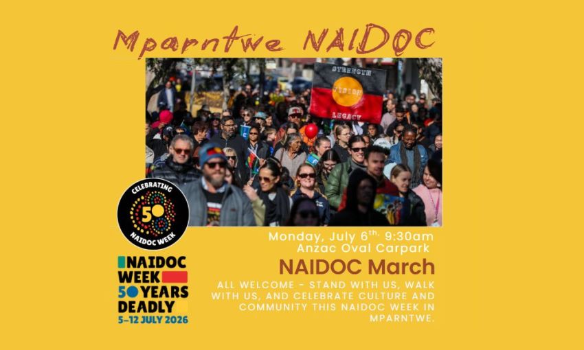 Artwork and image for event "Mparntwe 2026 NAIDOC March" 9:30am 06/07/2026 ANZAC Oval carpark 7 Wills Terrace, Alice Springs NT 0870