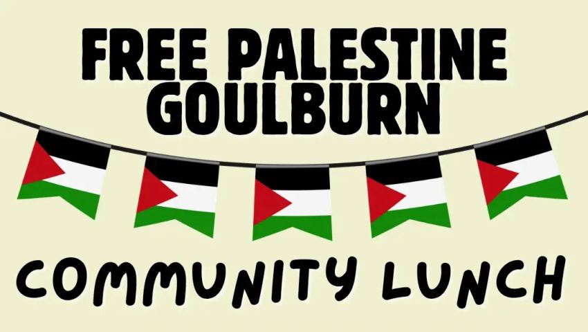Artwork and image for event "Free Palestine Goulbunr Community Lunch" 1:3pm 26/07/2026 RSVP for location 