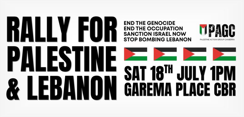 Artwork and image for event "Rally for Palestine and Lebanon" 1pm 18/07/2026 Garema Place, Garema Pl, Canberra ACT 2600