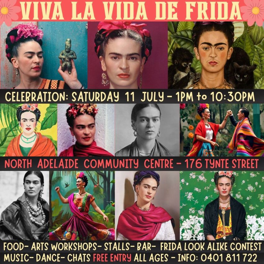 Artwork and image for event 'VIVA LA VIDA DE FRIDA Celebration + Venezuela Food Fundraiser" 1pm-10:30pm North Adelaide Community Centre, 176 Tynte St, North Adelaide SA 5000