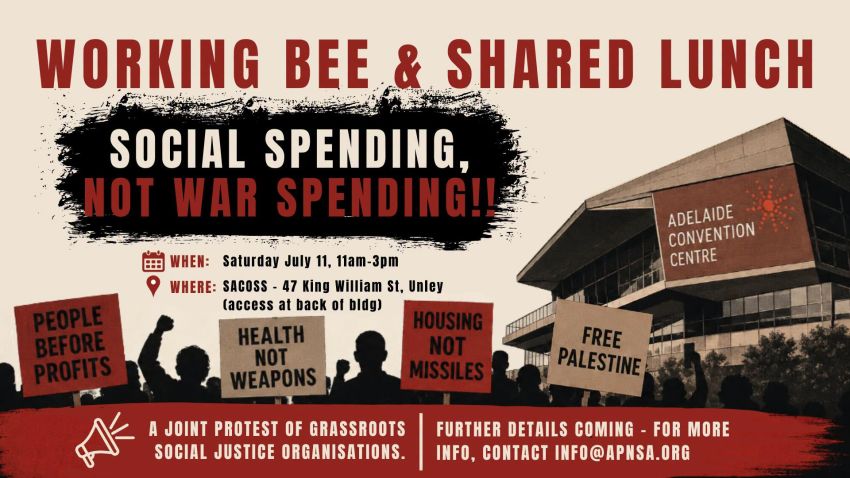 Artwork and image for event "Working bee: Social Spending, Not War Spending Rally" 11am-3pm 11/07/2026 SACOSS, 47 King William Rd, Unley SA 5061