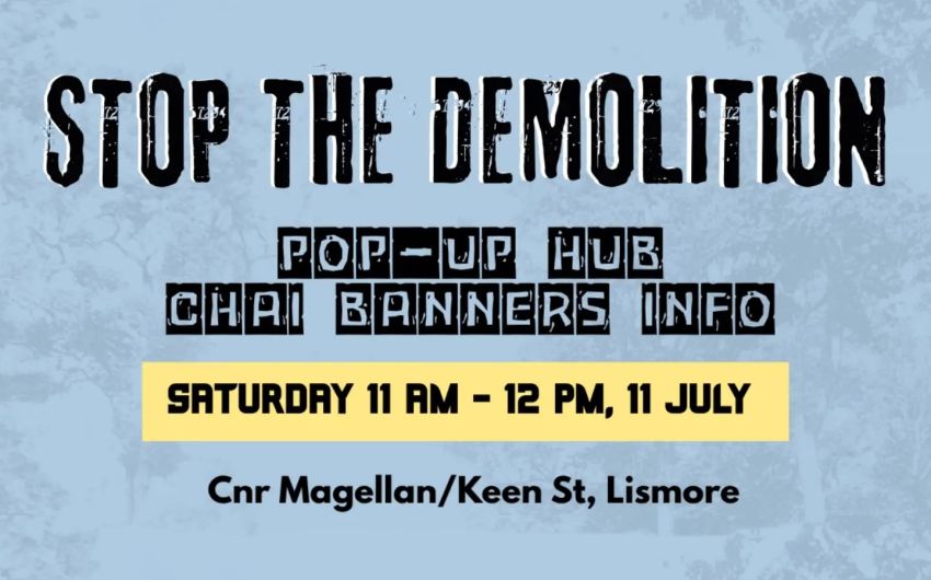 Artwork and image for event "Stop the Demolitions: Pop-Up Chai Stall and Campaign Info Hub" 11am-12pm 11/07/2026 Keen St & Magellan St, Lismore NSW 2480