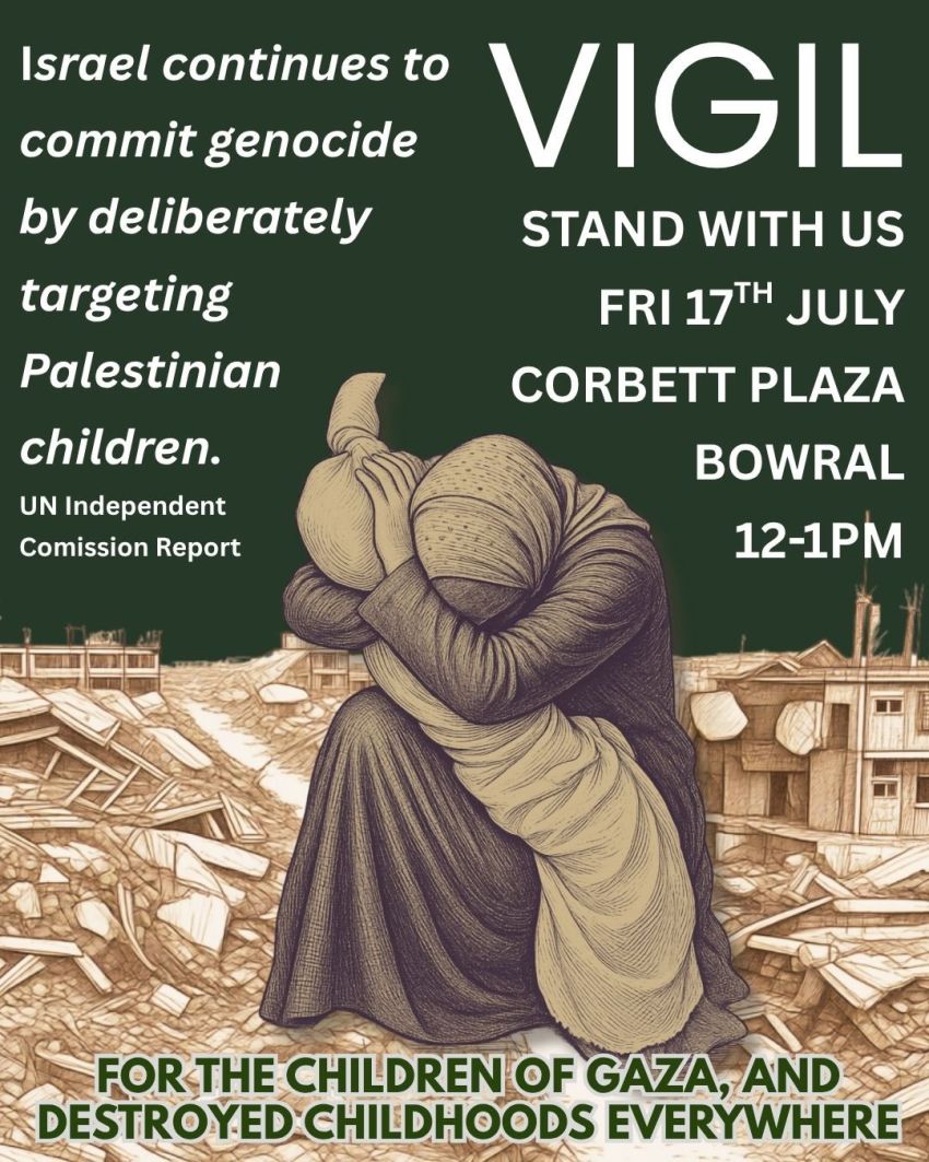 Artwork and poster for event "Vigil for the children of Palestine" 12pm-1pm 17/07/2026 Corbett Plaza, 10-16 Wingecarribee Street, Bowral NSW 2576