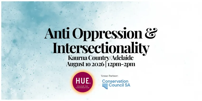 Artwork and image for event "Kaurna/Adelaide Anti Oppression & Intersectionality Workshop" 12pm-2pm 10/08/2026 The Exchange, 55 Exchange Pl, Tarntanya SA 5000