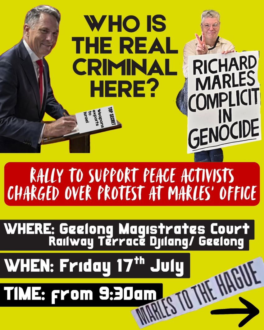 Artwork and poster for event "Rally to support peace activists charged over protest at Marles' office" 9:30am 17/07/2026 Geelong Magistrates' Court, Railway Terrace, Geelong VIC 3220