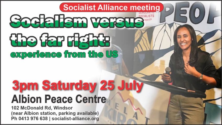 Artwork and image for event "Socialism versus the far right: experience from the US" 3pm AEST 25/07/2026 Albion Peace Centre, 102 McDonald Rd, Windsor Qld 4030 