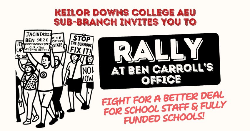 Artwork and image for event "Rally outside Ben Carroll's office – fight for a better deal for school staff!" 4:45pm 16/07/2026 Ben Carroll's office, 441 Keilor Rd, Niddrie VIC 3042