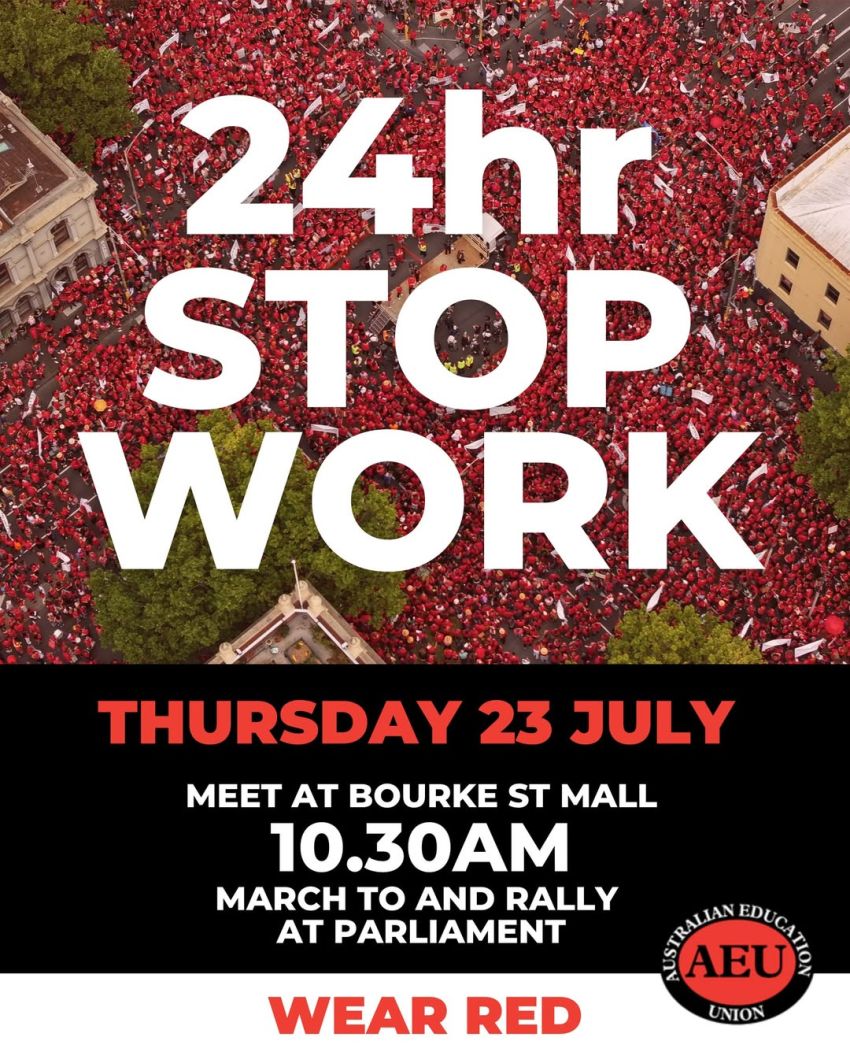 Artwork and slide for event "Victorian public school staff 24-hour stopwork march to parliament" 10:30am 23/07/2026 Meet at Bourke Street Mal and march to Parliament of Victoria for rally