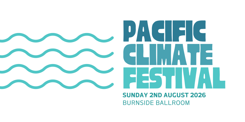 Artwork and image for event "Pacific Climate Festival" 5pm-10pm 02/08/2026 Burnside Ballroom, 401 Greenhill Rd, Tusmore SA 5065