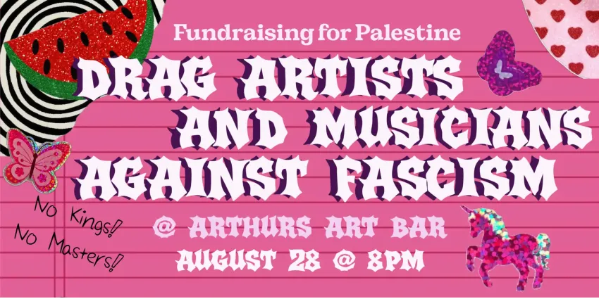 Artwork and image for event "Drag Artists and Musicians Against Fascism" 7pm-11:59pm 28/08/2026 Arthur Art Bar, 66 Currie St, Adelaide SA 5000