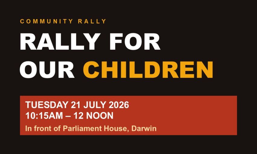 Artwork and image for event "Rally for Our Children" 10:15am-12pm Parliament House, 15 Mitchell St, Darwin City NT 0800