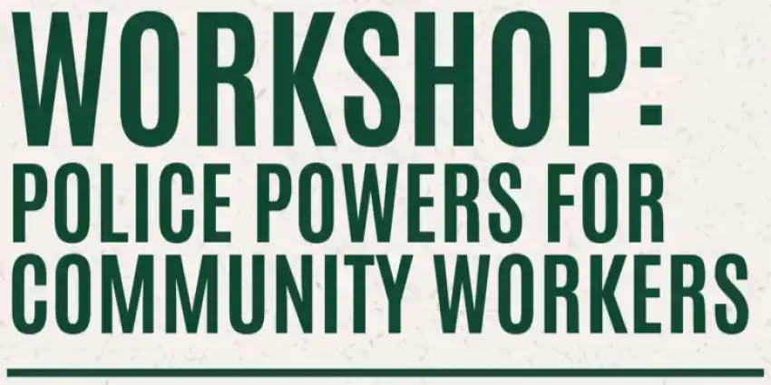 Banner image for workshop event "Police powers for community workers"