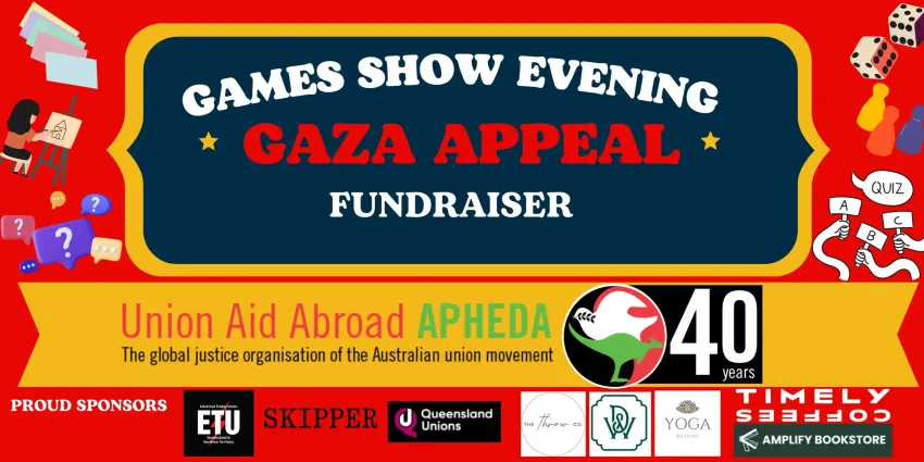 Artwork and image for event "Games Show Evening: Fundraiser for APHEDA Gaza Appeal" 7pm-10pm 13/08/2024