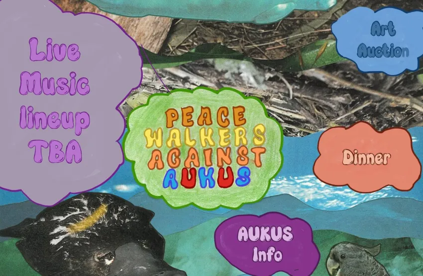Artwork and image for event "Peace Walk Against AUKUS 26' Fundraiser #2" 6pm-9pm 05/08/2026 The Food Co-op Shop and Cafe, 3 Kingsley Street  Canberra, ACT 2601