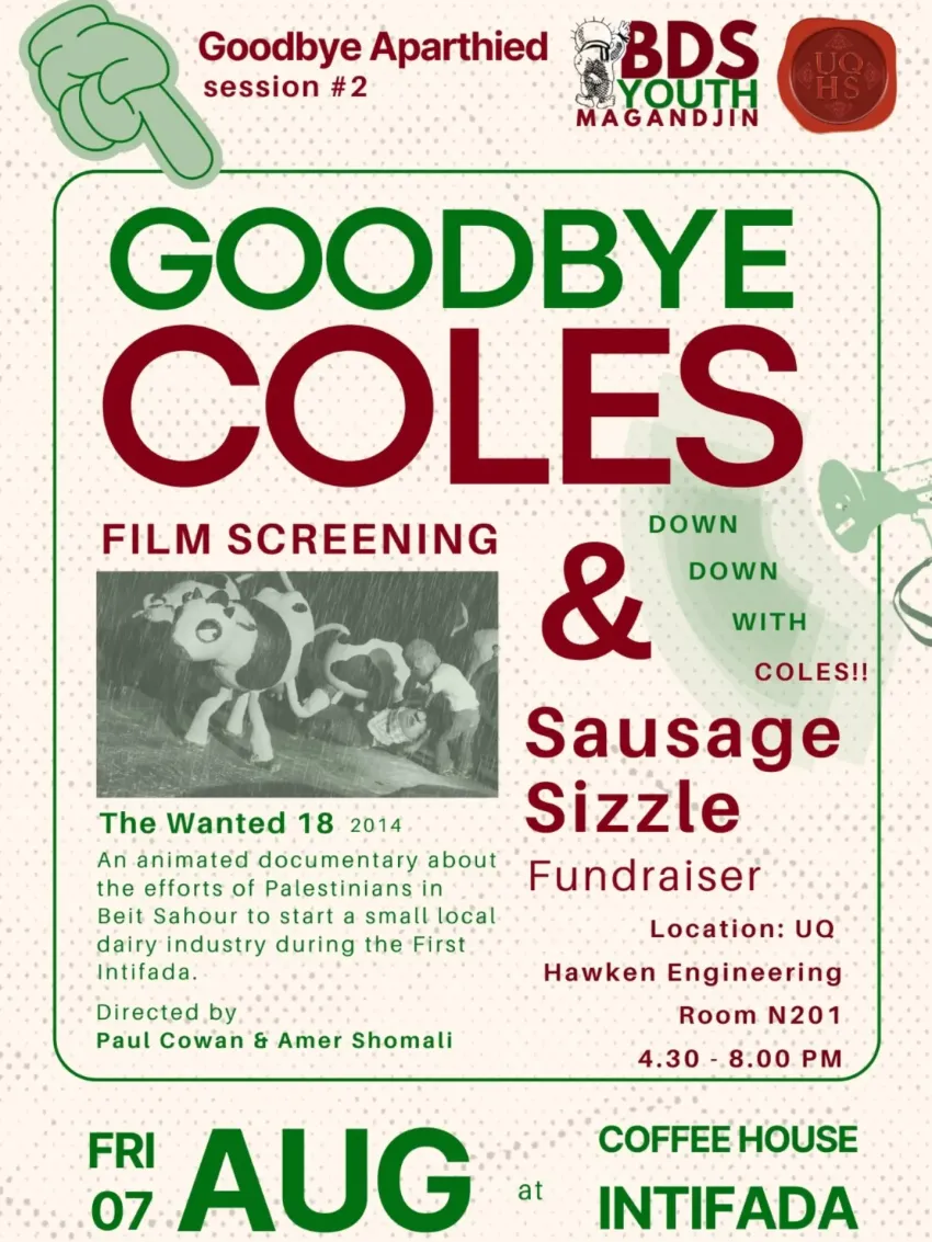 Artwork and image for event "Goodbye Coles: Film screening and sausage sizzle fundraiser" 4:30pm-8pm 07/08/2026 Hawken Engineering Building (50), Room N21, Cooper Road, The University of Queensland, St Lucia QLD 4072