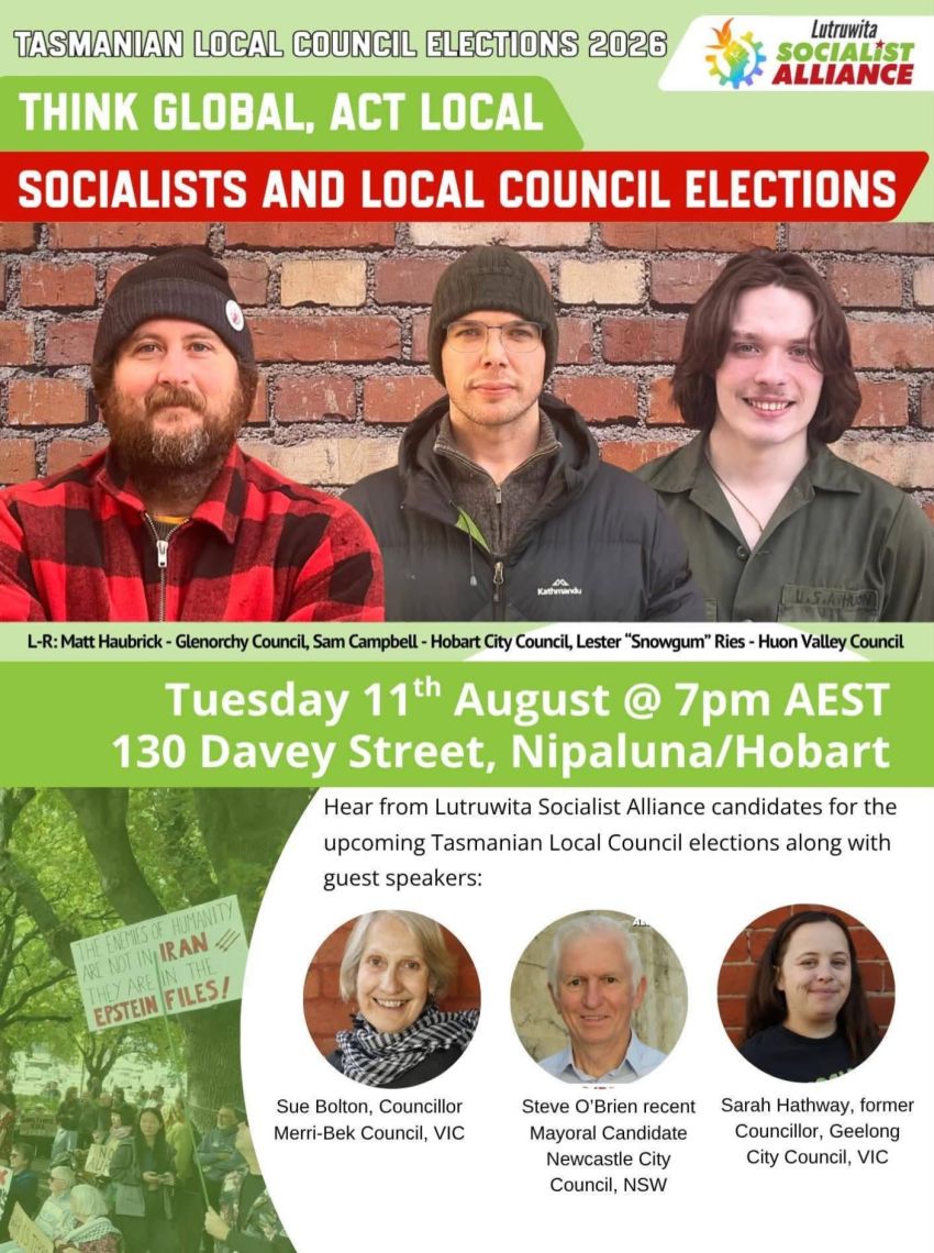 Artwork and image for event "Think Global, Act Local: Socialists and Local Council Elections" 7pm 11/08/2026 130 Davey St, Nipaluna Lutruwita 7000