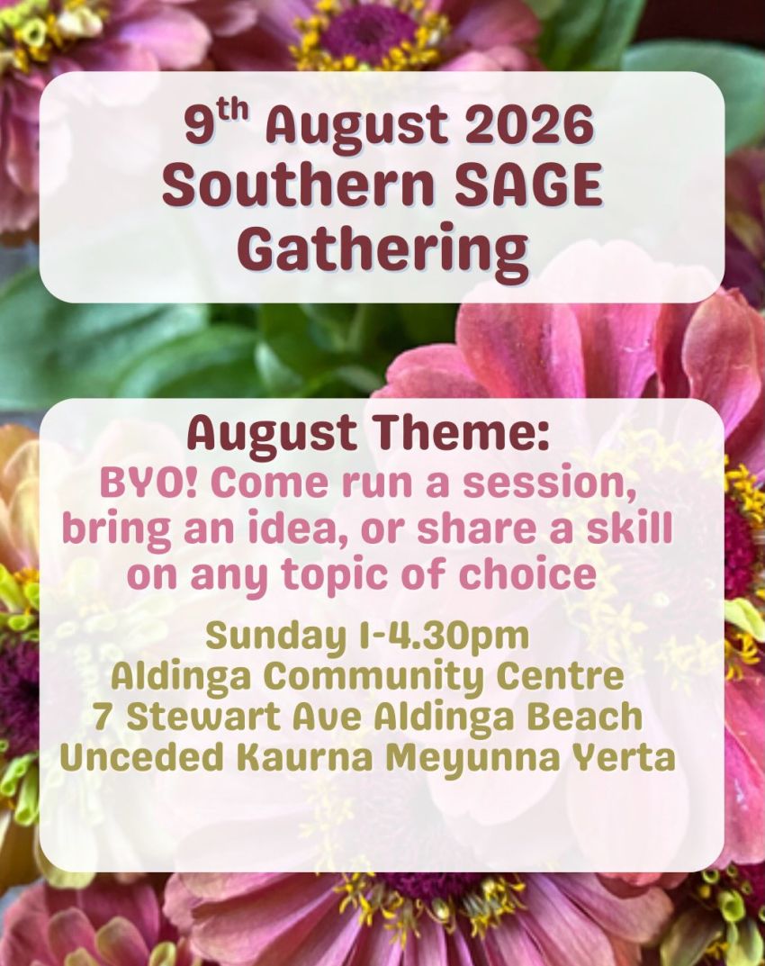 Artwork and image for event "Southern SAGE monthly gathering – BYO SAGE" 1pm-4:30pm 09/08/2026 Aldinga Community Centre, 7 Stewart Ave, Aldinga Beach SA 5173
