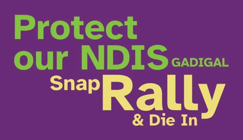 Artwork and image for event "Protect Our NDIS Snap Rally & Die In" 10am 17/08/26 outside NDIS office, 300 Elizabeth St, Surry Hills NSW 2010