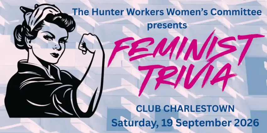 Artwork and image for event "Hunter Workers Women's Committee Presents: Feminist Trivia 2026" 6:30pm-9:30pm 19/09/2026 The Courtyard, Club Charlestown, 5 Lincoln St, Charlestown NSW 2290