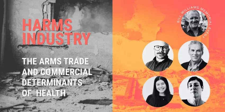 Artwork and image for event "Harms Industry: the Arms Trade and Commercial Determinants of Health" 6pm-7:30pm 03/09/2026 Elisabeth Murdoch Building, G.06 Lecture Theatre, 8 Spender Rd, Parkville VIC 3010