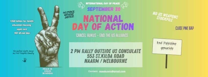 Artwork and image for event "National Day of Action against AUKUS – Naarm" U.S. Consulate General, 553 St Kilda Rd, Melbourne VIC 3004 