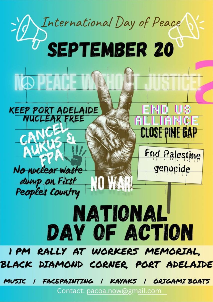 Artwork and leaflet for event "National Day of Action: International Day of Peace – Port Adelaide" 1pm 20/09/2026 Port Adelaide Workers Memorial, St Vincent St & Commercial Rd, Port Adelaide SA 5015