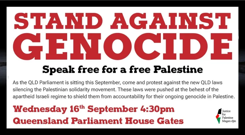Artwork and image for event "Stand Against Genocide: Speak Free for a Free Palestine" 4:30pm 16/09/2026 Queensland Parliament House Gates, 2A George St, Brisbane City QLD 4000