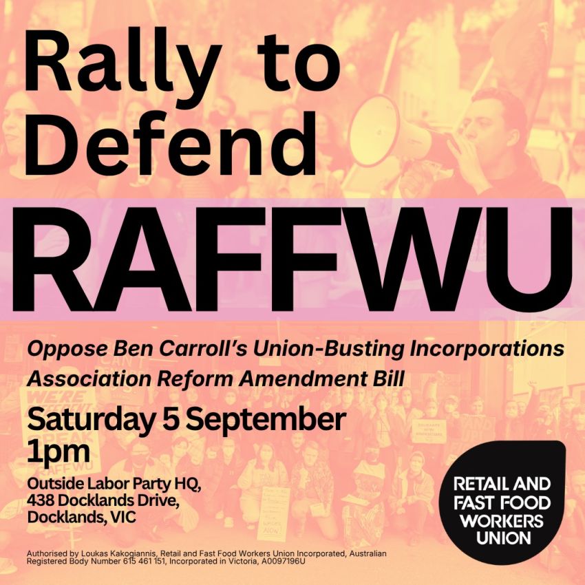 Artwork and image for event "Rally to Defend RAFFWU" 1pm 05/09/2026 Victorian Labor offices, 438 Docklands Drive, Docklands VIC 3008