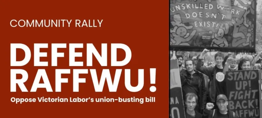 Artwork and image for event "Community Rally: Defend RAFFWU – South Brisbane" Alexander Smith Place Park, 63 Grey St, South Brisbane QLD 4101