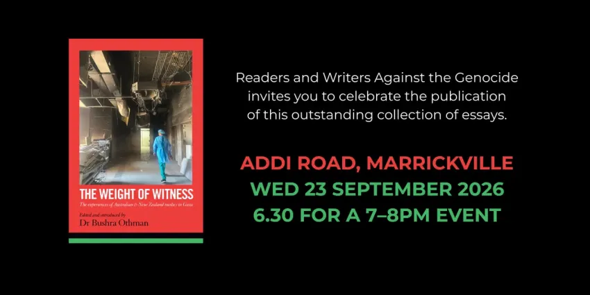 Artwork and image for event "Book Launch: The Weight of Witness – Sydney" 6:30pm-pm 23/09/2026 Addi Road, 142 Addison Rd, Marrickville NSW 2204