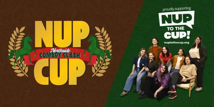 Artwork and image for event "Northside Comedy Clash presents The N.U.P. Cup!" 8pm-9:15pm Wesley Anne, 250 High St, Northcote VIC 3070