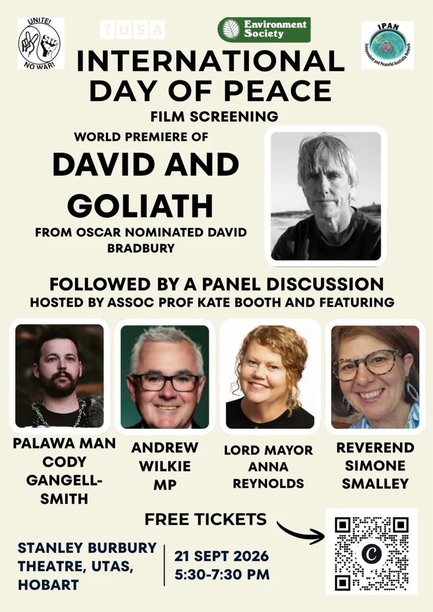 Artwork and image for event "International Day of Peace: Film premiere and Panel discussion" 5:30pm-7:30pm 21/09/2026 Sir Stanley Burbury Theatre, University of Tasmania, Sandy Bay Lutruwita 7005