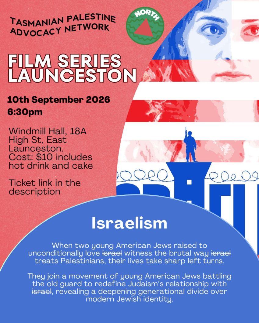 Artwork and image for event "Film screening: Israelism" 6:30pm-8:30pm 10/09/2026 Windmill Hill Memorial Hall, 18a High St, Launceston TAS 7250