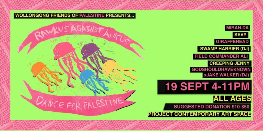 Artwork and image for event "Rawkus Against Aukus: Dance for Palestine" 4pm-11pm 19/09/2026 Project Contemporary Artspace, 255 Keira St, Wollongong NSW 2500