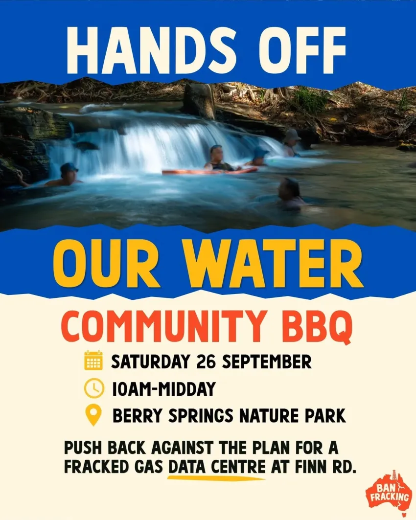 Artwork and image for event "Community BBQ – No Fracked Gas Data Centre" 10am-12pm 26/09/2026 Berry Springs Nature Park, Berry Springs Nature Reserve, Berry Springs NT 0837
