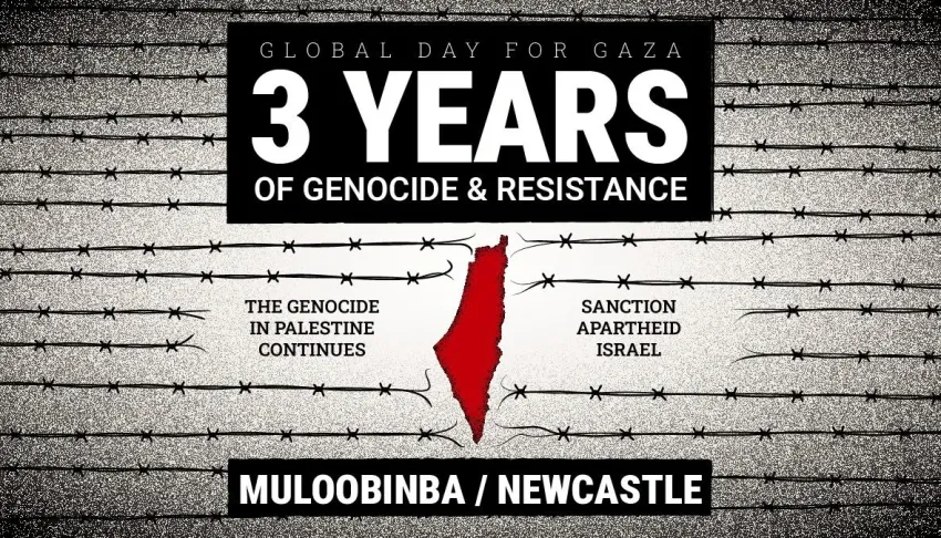 Artwork and image for event "Global Day for Gaza: 3 Years of Genocide and Resistance – Muloobinba" 11am-1pm 11/10/2026 Civic Park, King St, Muloobinba NSW 2300