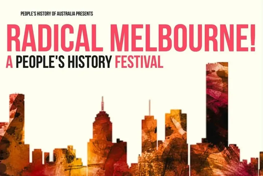 Artwork and image for event "Radical Melbourne! A People's History Festival" 9am-5pm 21/11/2026 Balam Balam Place, 15 Phoenix St, Brunswick VIC 3056