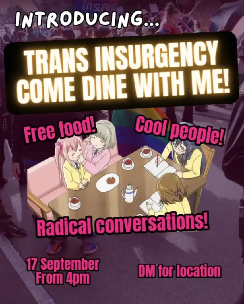 Artwork and image for event "Introducing... Trans Insurgency Come Dine With Me!" 4pm 17/09/2026 Naarm / Melboure, dm @trans.action.network for location
