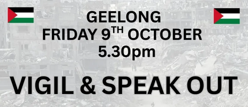 Artwork and image for event "Global Day for Gaza – Geelong Vigil & Speak Out" 5:30pm 09/10/2026 Richard Marles office, 17A Yarra St Geelong VIC 3220