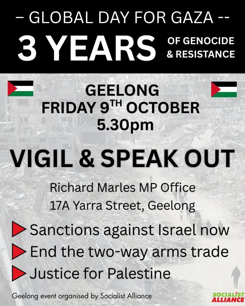 Artwork and image for event "Global Day for Gaza – Geelong Vigil & Speak Out" 5:30pm 09/10/2026 Richard Marles office, 17A Yarra St Geelong VIC 3220